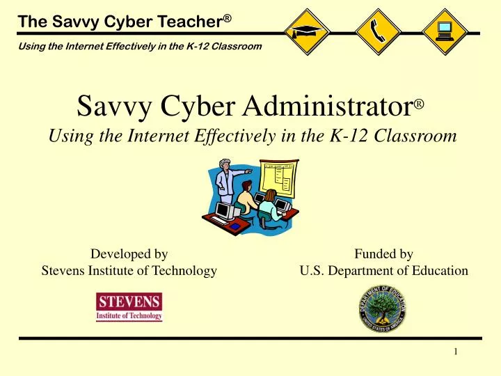 savvy cyber administrator using the internet effectively in the k 12 classroom
