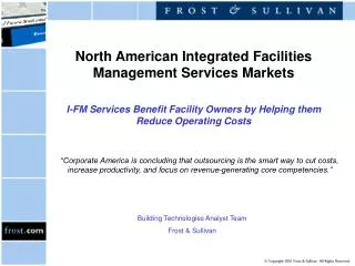 North American Integrated Facilities Management Services Markets I-FM Services Benefit Facility Owners by Helping them R