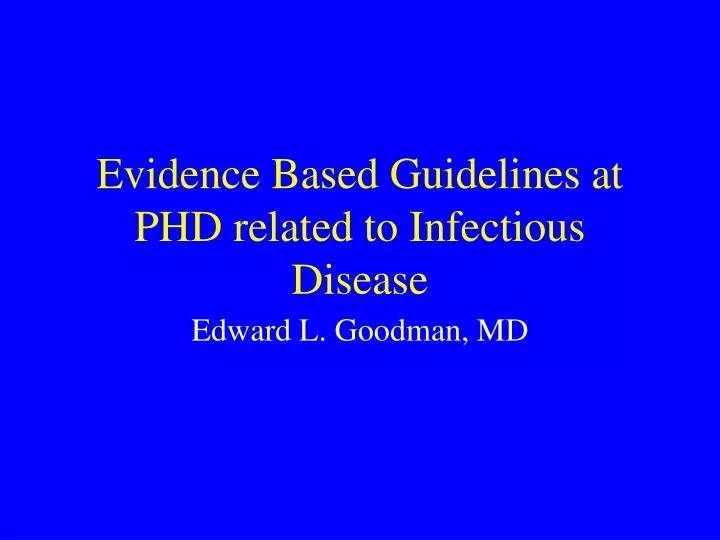 evidence based guidelines at phd related to infectious disease