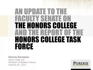 AN UPDATE TO THE FACULTY SENATE ON THE HONORS COLLEGE AND THE REPORT OF THE HONORS COLLEGE TASK FORCE