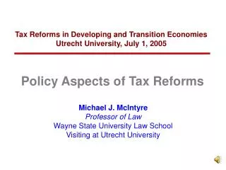 Tax Reforms in Developing and Transition Economies Utrecht University, July 1, 2005