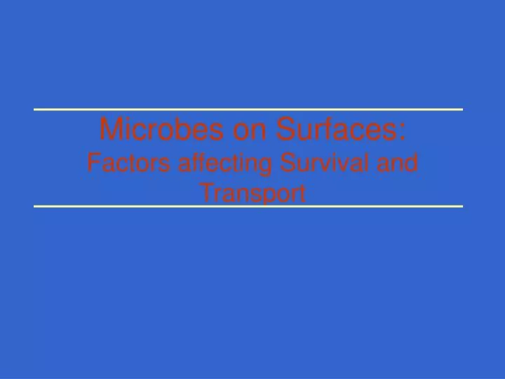 microbes on surfaces factors affecting survival and transport
