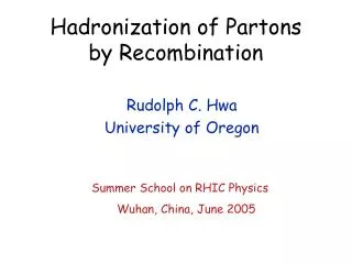 Hadronization of Partons by Recombination