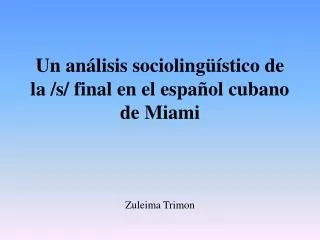 Un análisis sociolingüístico de la /s/ final en el español cubano de Miami