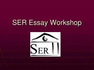 SER Essay Workshop