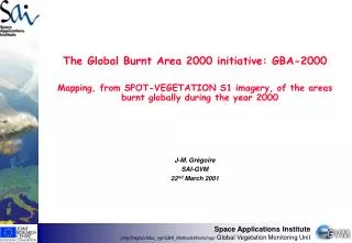 The Global Burnt Area 2000 initiative: GBA-2000 Mapping, from SPOT-VEGETATION S1 imagery, of the areas burnt globally du