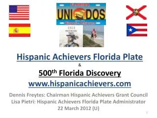Hispanic Achievers Florida Plate &amp; 500 th Florida Discovery www.hispanicachievers.com