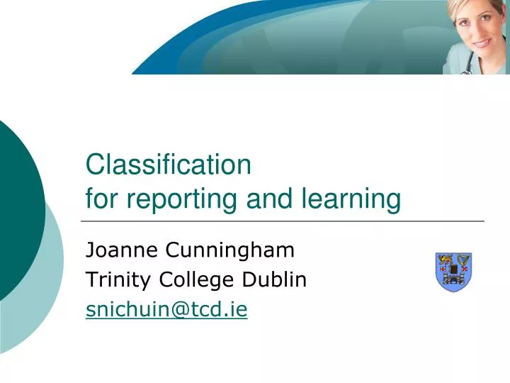 classification for reporting and learning