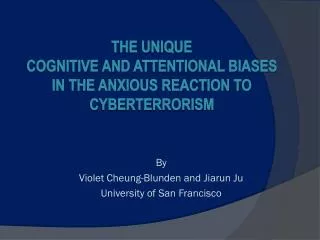 The unique cognitive and attentional biases in the anxious reaction to cyberterrorism