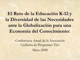 El Reto de la Educación K-12 y la Diversidad de las Necesidades ante la Globalización para una Economía del Conocimiento