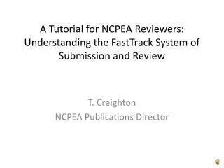 A Tutorial for NCPEA Reviewers: Understanding the FastTrack System of Submission and Review