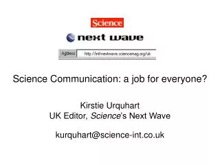 Kirstie Urquhart UK Editor, Science ’s Next Wave