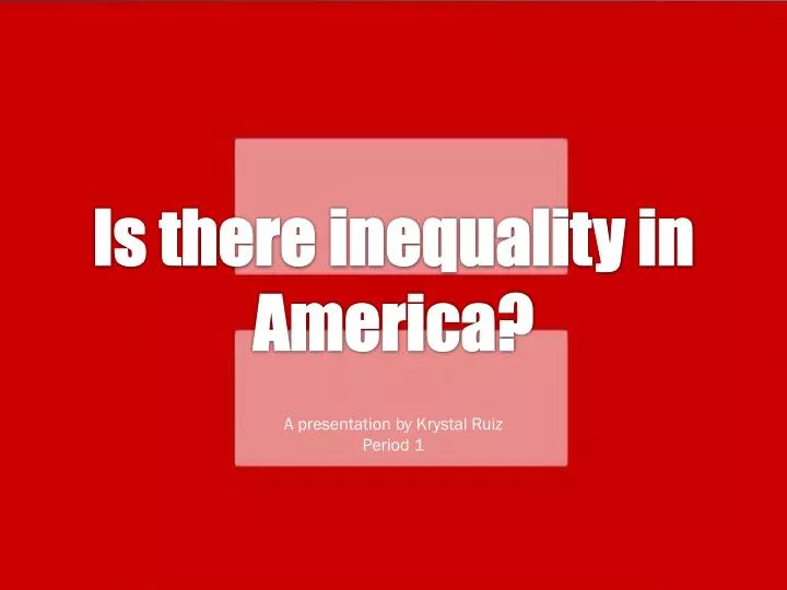 is there inequality in america
