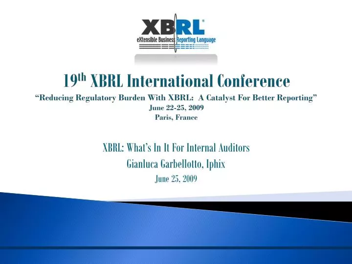 xbrl what s in it for internal auditors gianluca garbellotto iphix june 25 2009