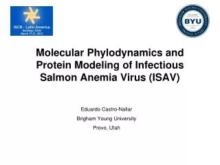 Molecular Phylodynamics and Protein Modeling of Infectious Salmon Anemia Virus (ISAV)