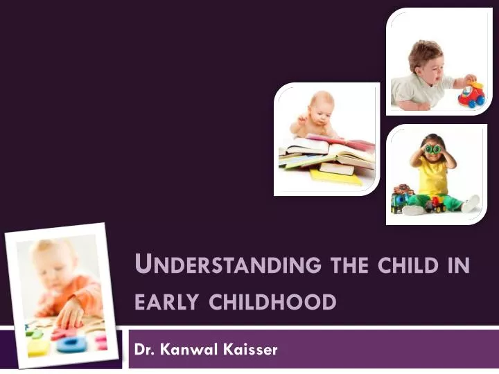understanding the child in early childhood
