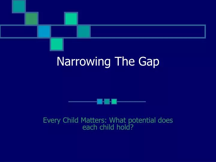 narrowing the gap
