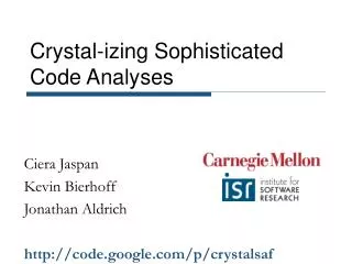 Crystal-izing Sophisticated Code Analyses
