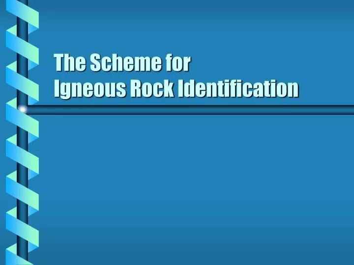 the scheme for igneous rock identification