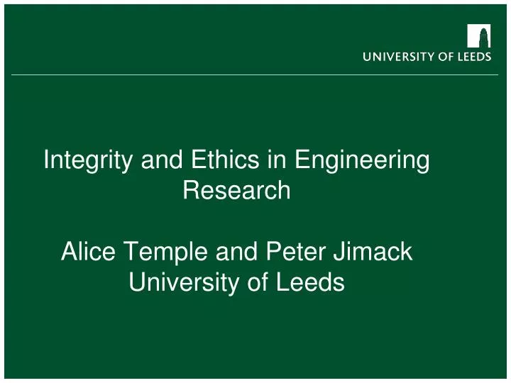 integrity and ethics in engineering research alice temple and peter jimack university of leeds
