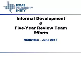 Informal Development &amp; Five-Year Review Team Efforts