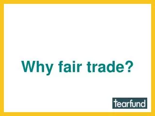 Why fair trade?