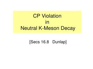 CP Violation in Neutral K-Meson Decay