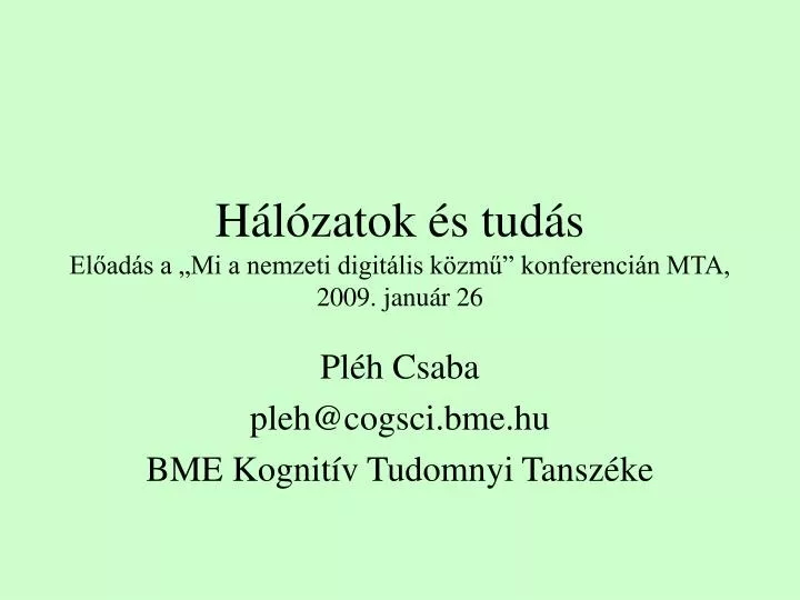 h l zatok s tud s el ad s a mi a nemzeti digit lis k zm konferenci n mta 2009 janu r 26