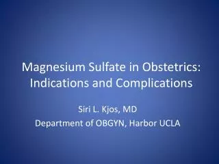 Magnesium Sulfate in Obstetrics: Indications and Complications