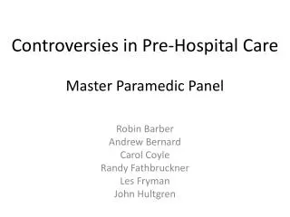 Controversies in Pre-Hospital Care Master Paramedic Panel
