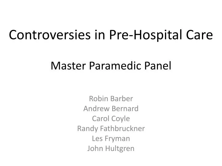 controversies in pre hospital care master paramedic panel