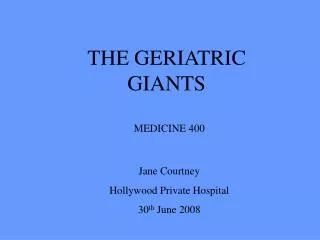 THE GERIATRIC GIANTS