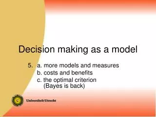 Decision making as a model