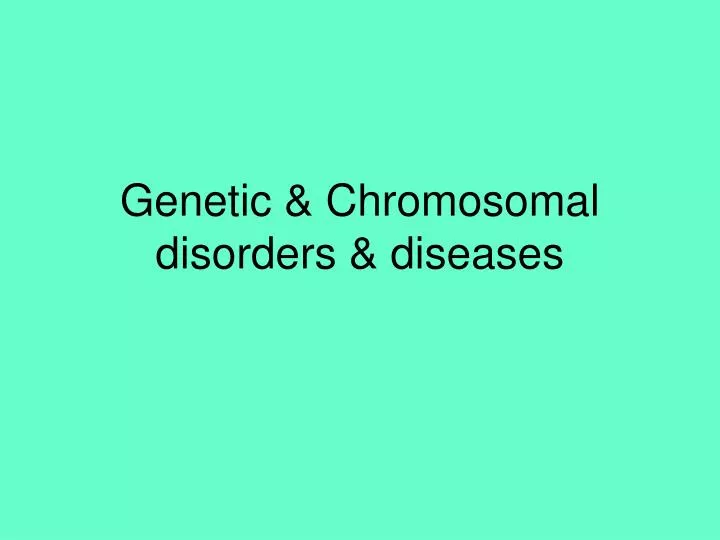 genetic chromosomal disorders diseases