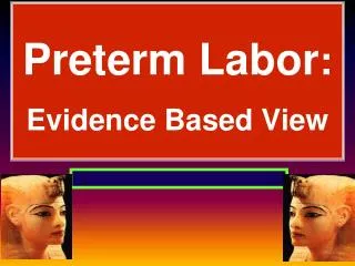 Preterm Labor : Evidence Based View