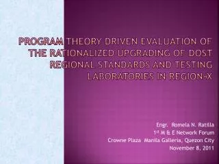 Program theory driven evaluation of The rationalized upgrading of dost regional standards and testing laboratories in Re