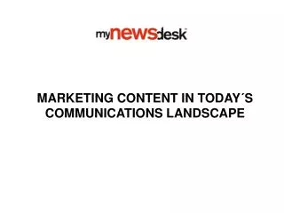 Marketing CONTENT IN TODAY´S COMMUNICATIONS LANDSCAPE