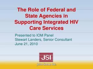 the role of federal and state agencies in supporting integrated hiv care services