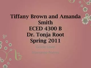 Tiffany Brown and Amanda Smith ECED 4300 B Dr. Tonja Root Spring 2011