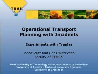 Operational Transport Planning with Incidents Experiments with Traplas