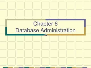Chapter 6 Database Administration