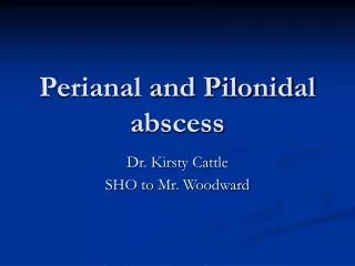Perianal and Pilonidal abscess
