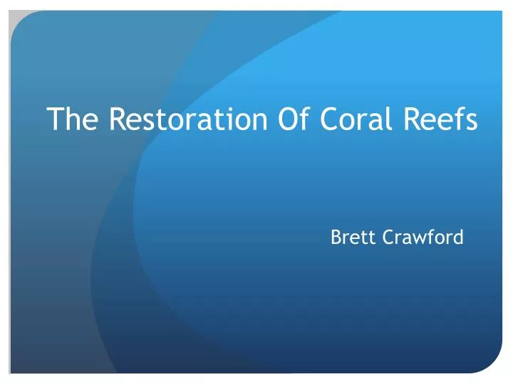 the restoration of coral reefs
