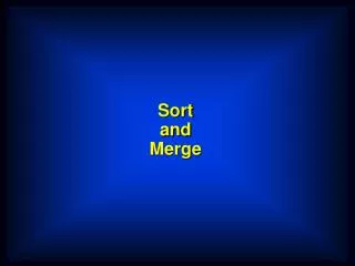 Sort and Merge