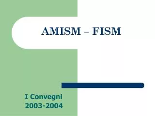 amism fism