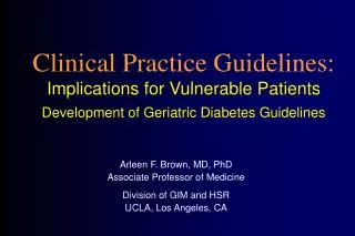 Clinical Practice Guidelines: Implications for Vulnerable Patients Development of Geriatric Diabetes Guidelines