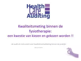 Kwaliteitsmeting binnen de fysiotherapie : een kwestie van kiezen en gekozen worden !!