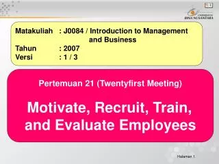 Matakuliah	: J0084 / Introduction to Management 			 and Business Tahun		: 2007 Versi		: 1 / 3