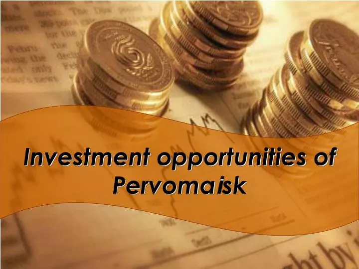 investment opportunities of pervoma i sk