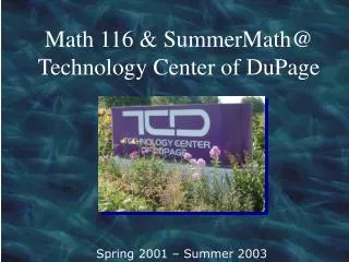 Math 116 &amp; SummerMath@ Technology Center of DuPage
